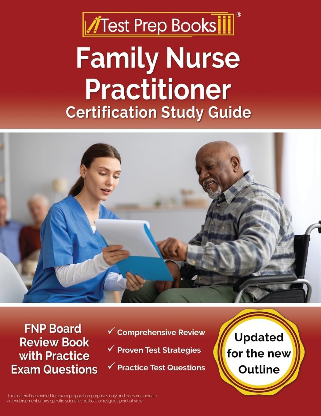 Family Nurse Practitioner Certification Study Guide: FNP Board Review Book with Practice Exam Questions: [Updated for the New Outline]