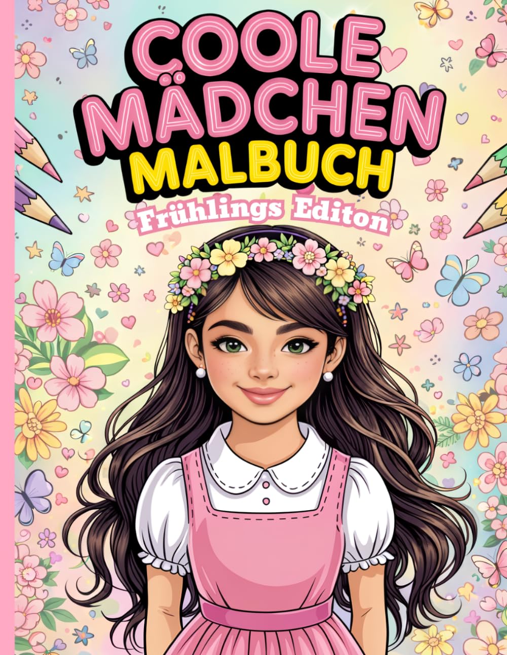 Das große Malbuch für coole Mädchen ab 8 Jahren – Frühlings-Edition 50 inspirierende Ausmalbilder & positive Affirmationen für mehr Kreativität, Konzentration und Selbstvertrauen