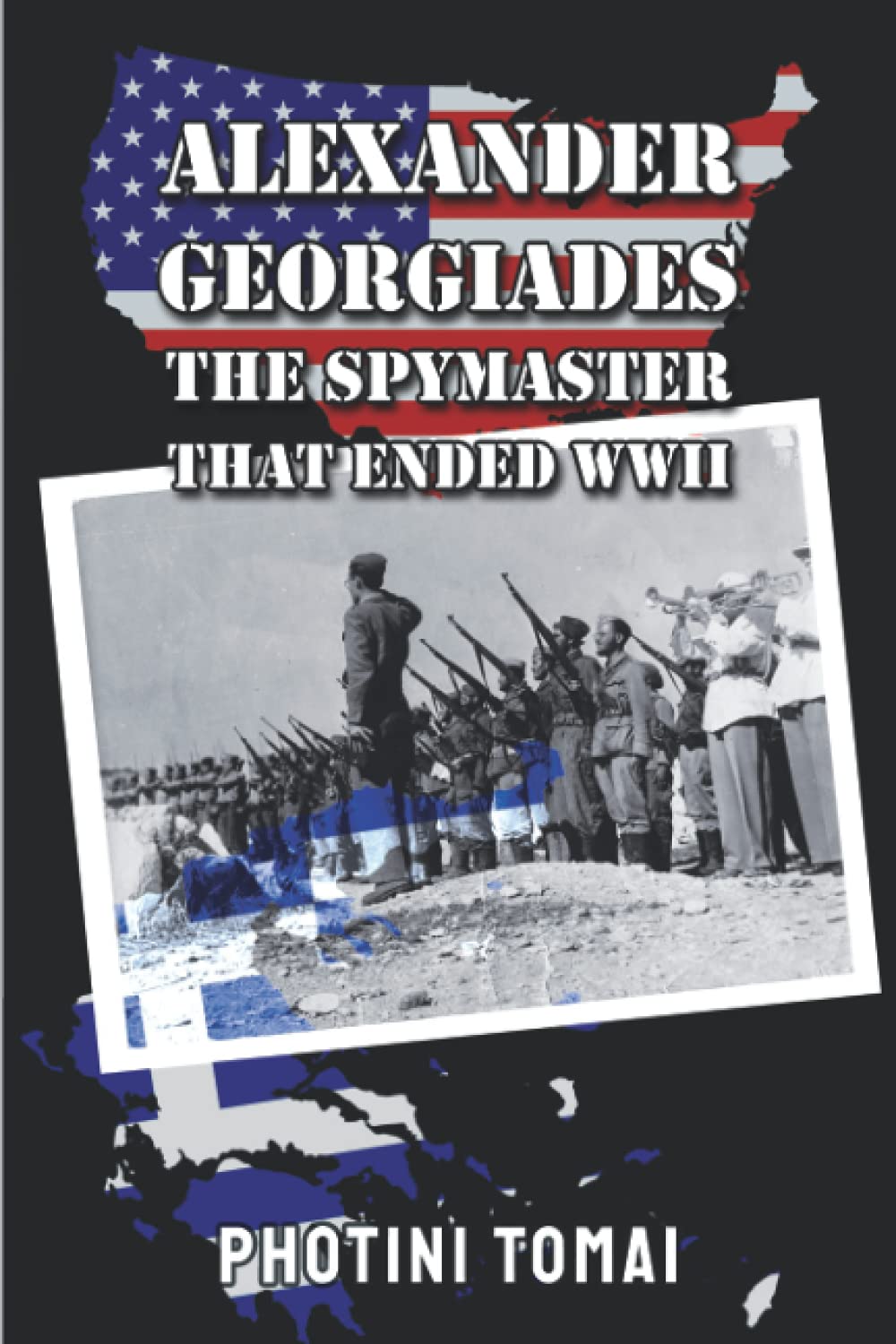 ALEXANDER GEORGIADES THE SPYMASTER THAT ENDED WWII