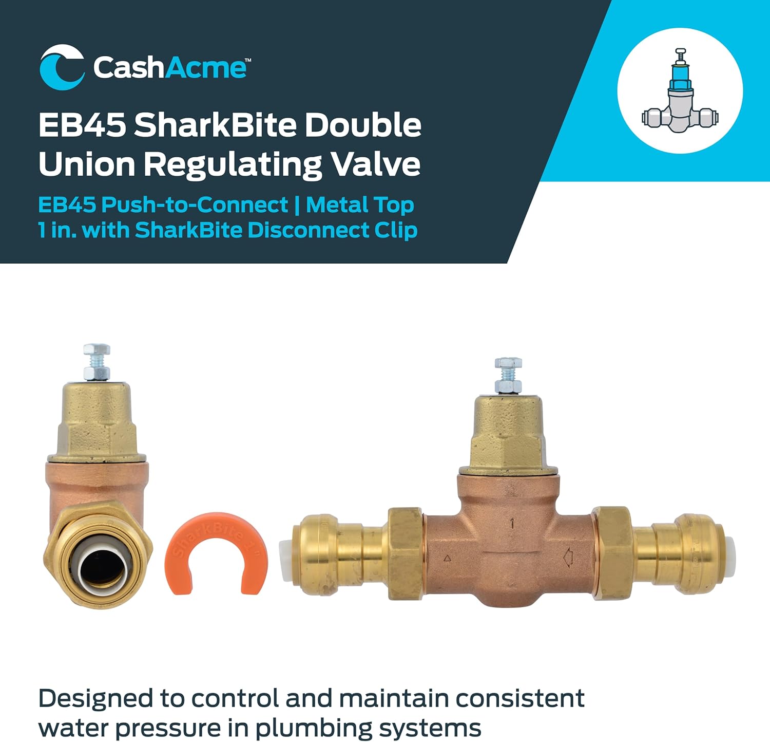 Cash Acme EB45 Pressure Regulating Valve with Disconnect Clip, Double Union, 1 Inch Push to Connect, Metal Top, 60 PSI, Compatible with SharkBite, PVA20M-DUSB-60