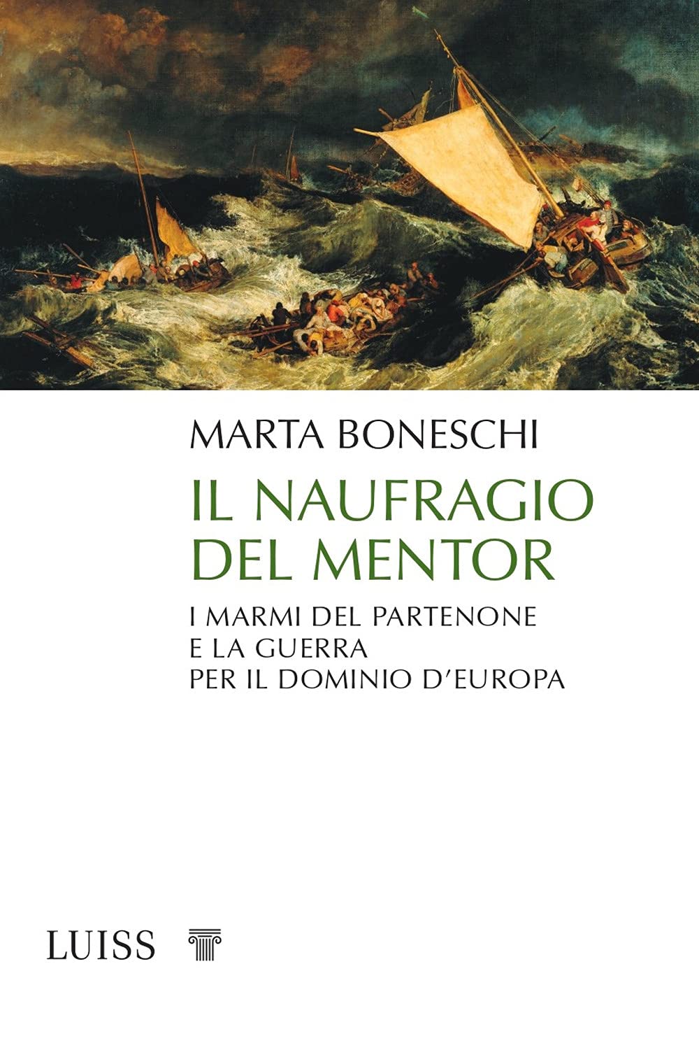 Il Naufragio Del Mentor. I Marmi Del Partenone E La Guerra Per Il Dominio D’Europa - 4