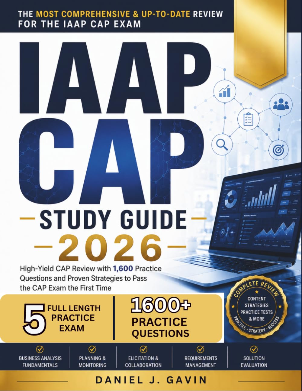 IAAP CAP STUDY GUIDE 2026: High-Yield CAP Review with 1,600 Practice Questions and Proven Strategies to Pass the CAP Exam the First Time