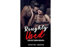 Roughly Used - Explicit BDSM Erotica: Erotic Sex Stories for Adults