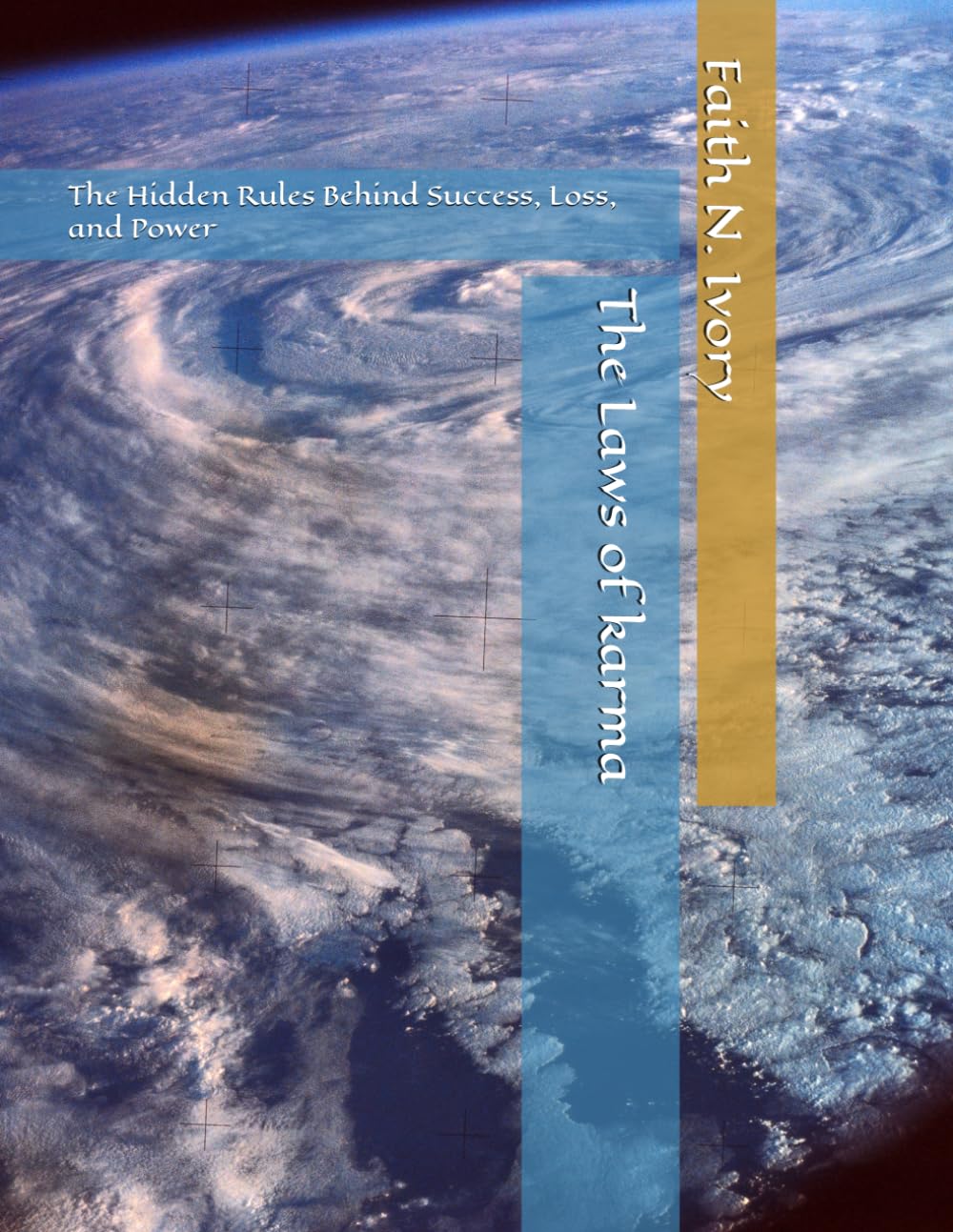 The Laws of karma: The Hidden Rules Behind Success, Loss, and Power