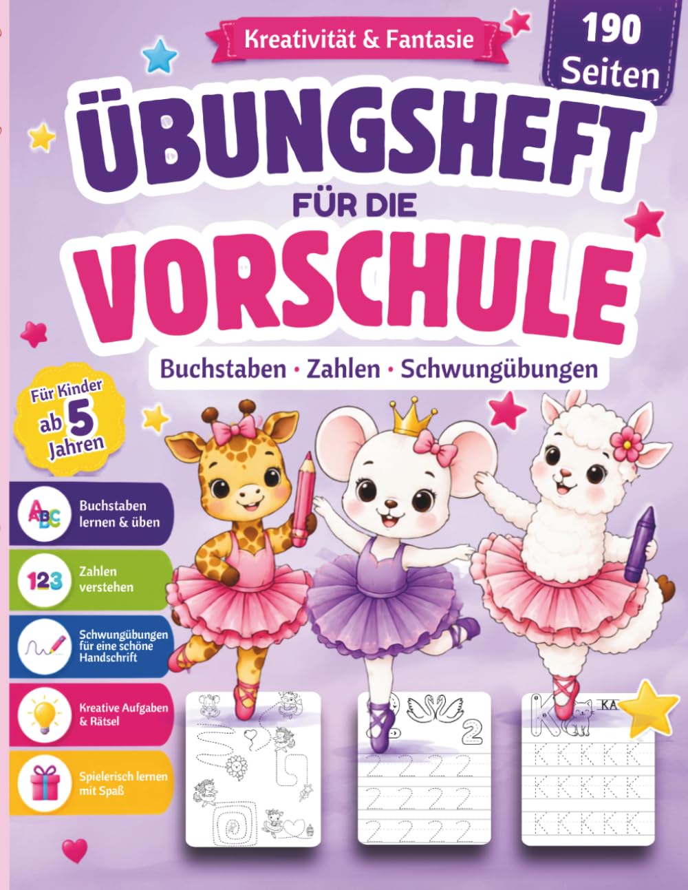 Übungsheft für die Vorschule- Buchstaben · Zahlen · Schwungübungen · Kreativität & Fantasie: Das magische Übungsheft für kleine Mädchen: Lernen, Malen und Träumen!