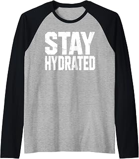 Stay Hydrated Art for Men Women Kid Drink Water Raglan Baseball Tee