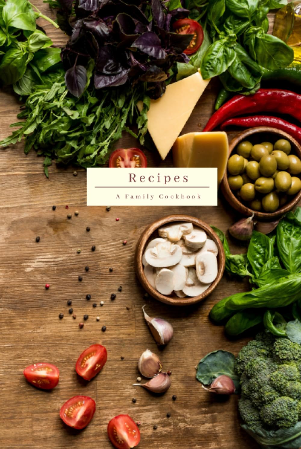 Recipes: A Family Cookbook