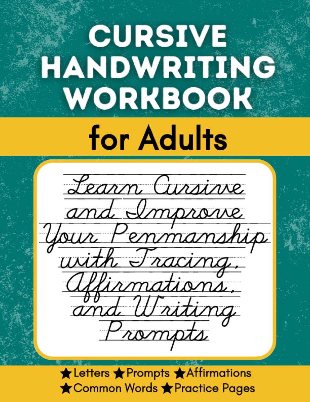 Cursive Handwriting Workbook for Adults: Learn Cursive and Improve Your Penmanship with Tracing, Affirmations, and Writing Prompts