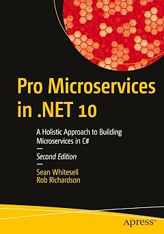 Pro Microservices in .NET 10: A Holistic Approach to Building Microservices in C# Second Edition book cover