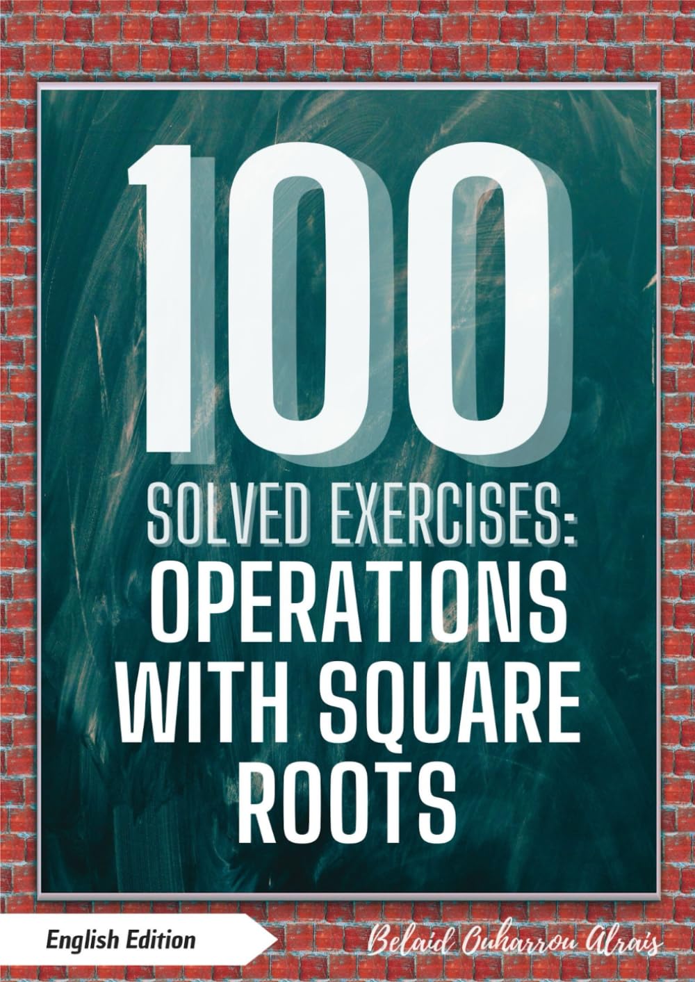 100 Solved Exercises: Operations with Square Roots (Math Path – 100 Exercises with Step-by-Step Solutions)
