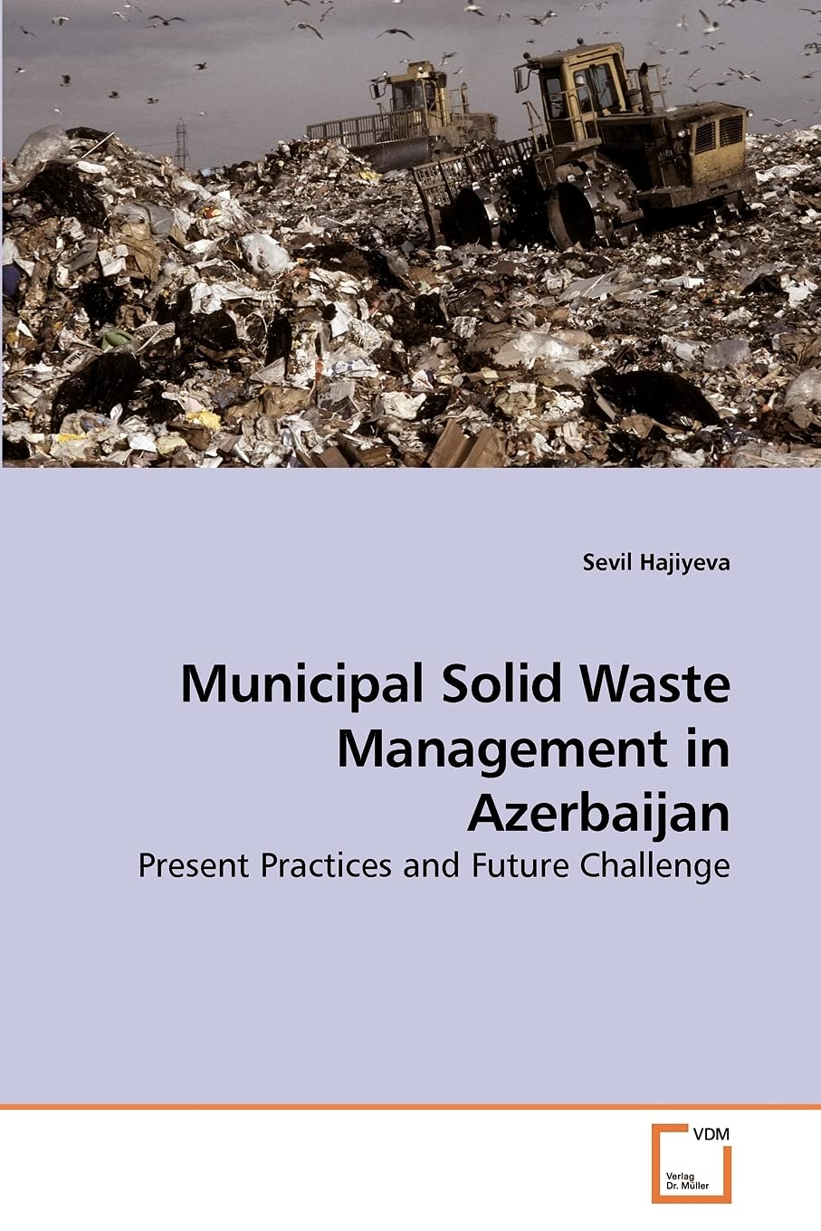 Municipal Solid Waste Management in Azerbaijan: Present Practices and Future Challenge