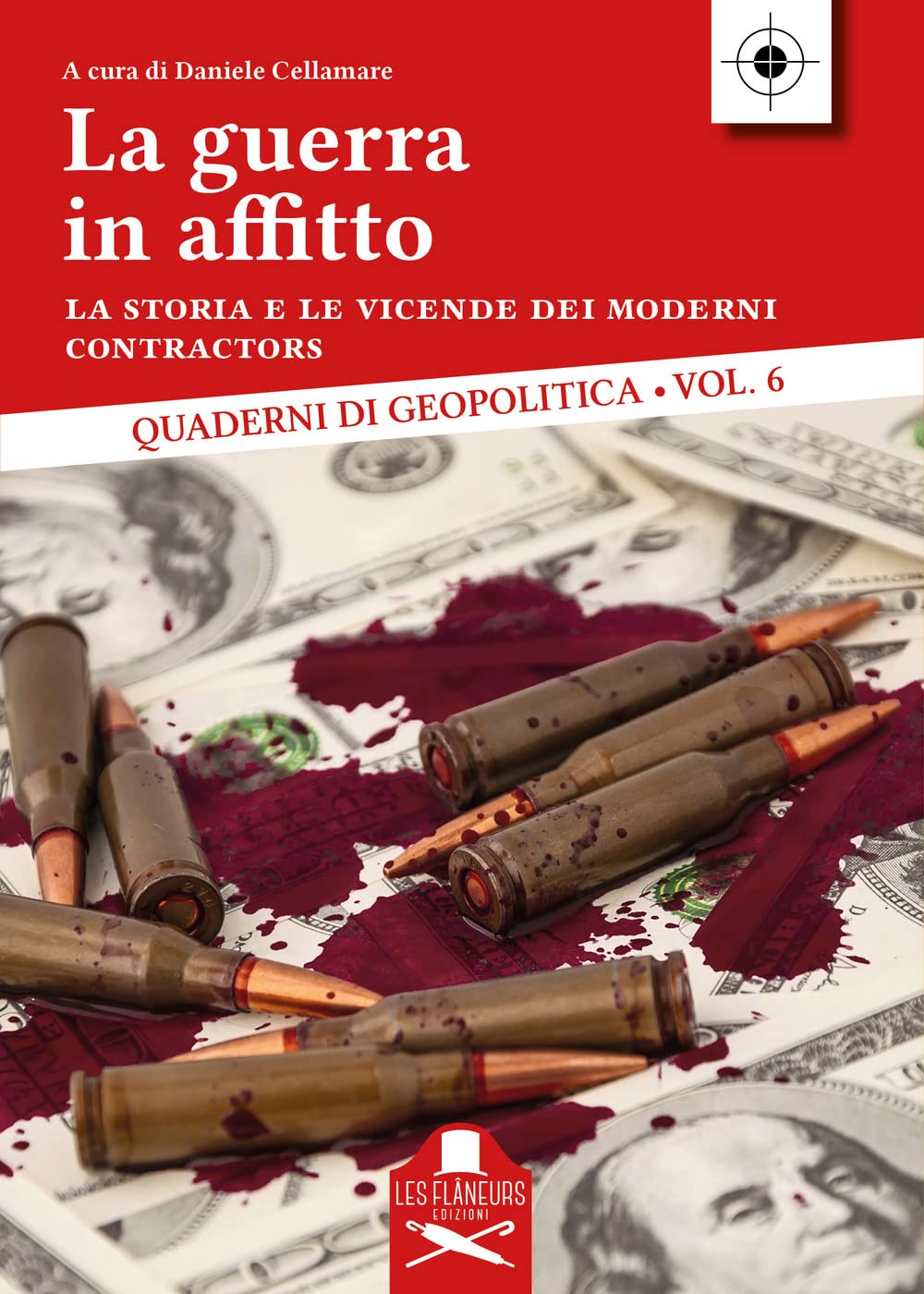 La Guerra In Affitto. La Storia E Le Vicende Dei Moderni Contractors - 4