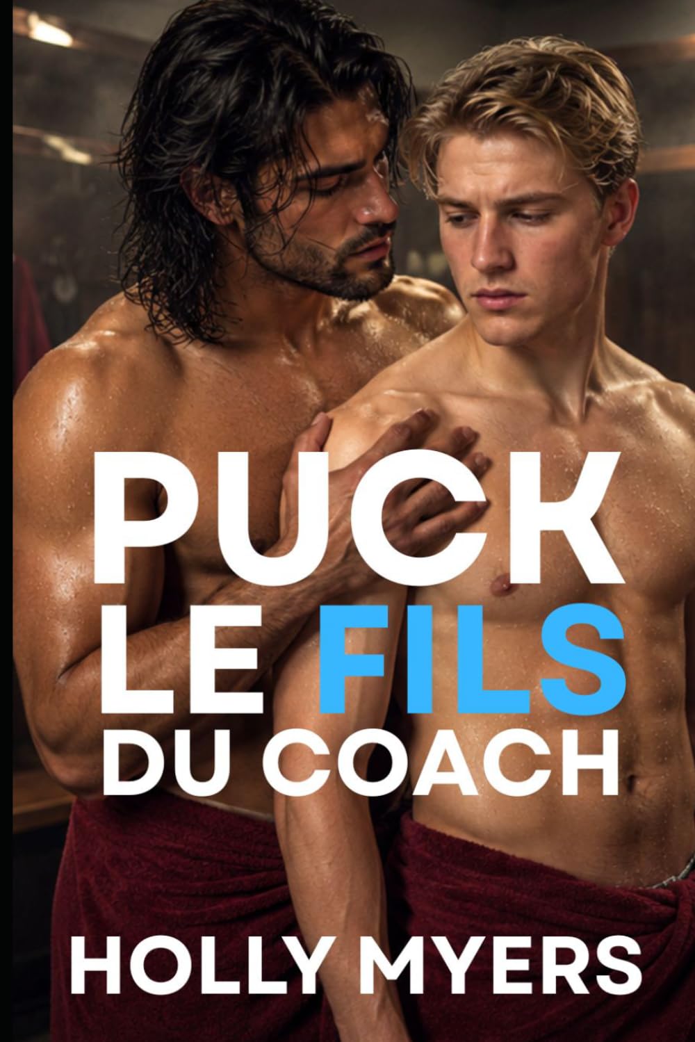 Puck le fils du coach: Une romance MM de hockey sombre et addictive (Puckboys Déchaînés)