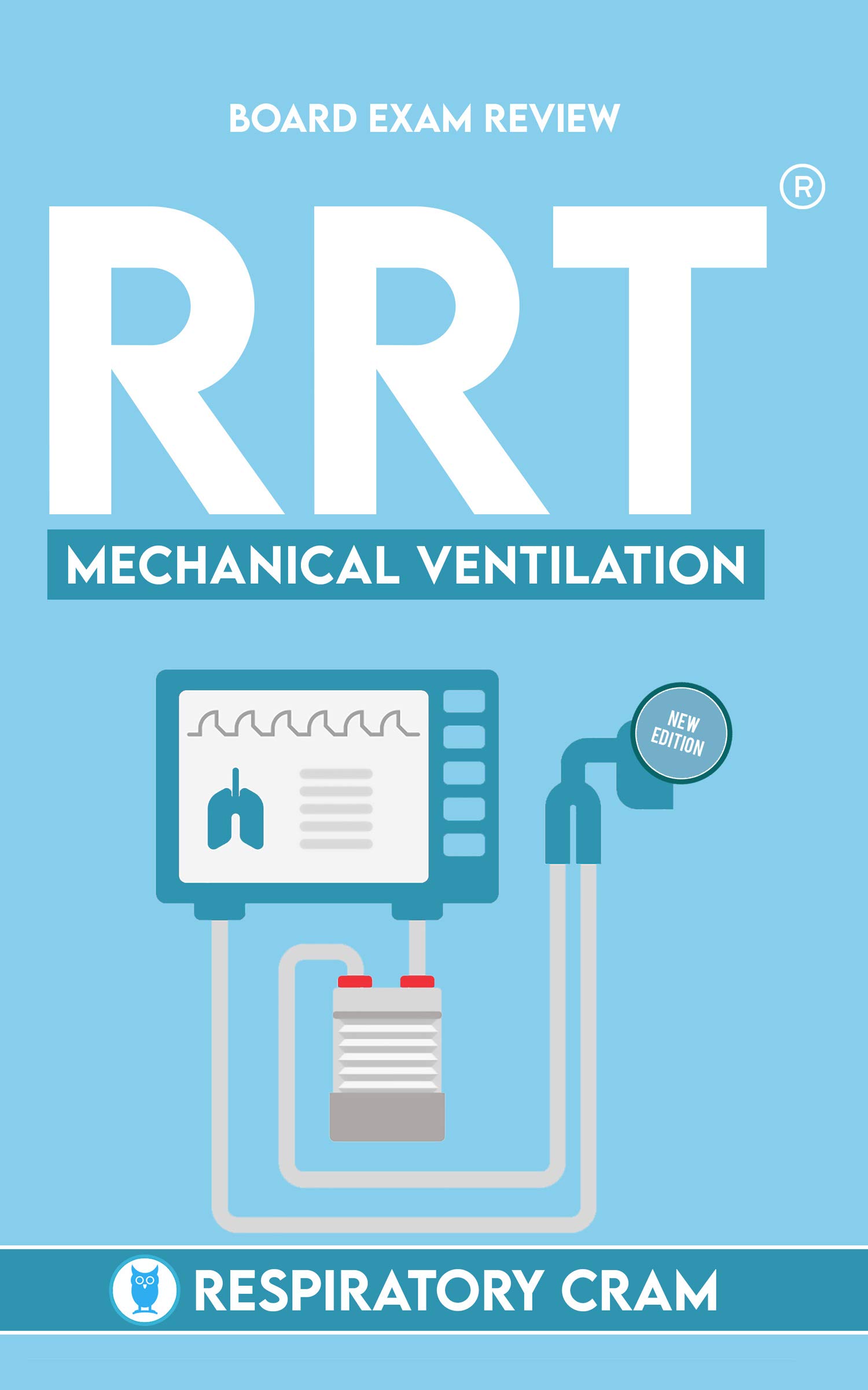RRT Board Exam Review: Mechanical Ventilation (RRT Board Exam Series Book 4)