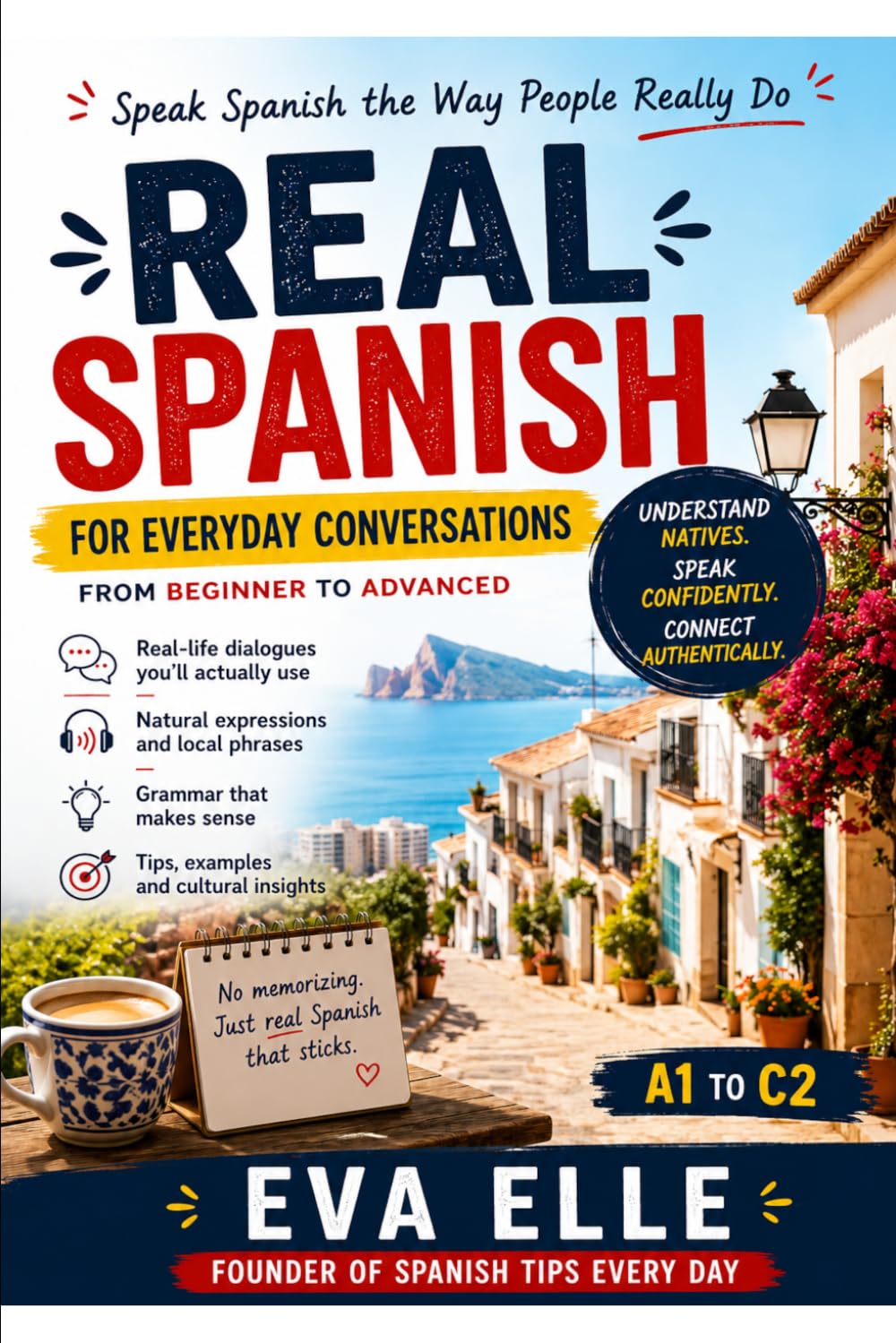REAL SPANISH: FOR EVERYDAY CONVERSATIONS