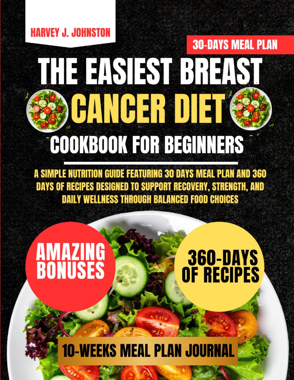 The Easiest Breast Cancer Diet Cookbook For Beginners: A Simple Nutrition Guide Featuring 30 Days Meal Plan and 360 Days of Recipes Designed to ... AND GUIDE NUTRITION COOKBOOK TASTY SERIES)
