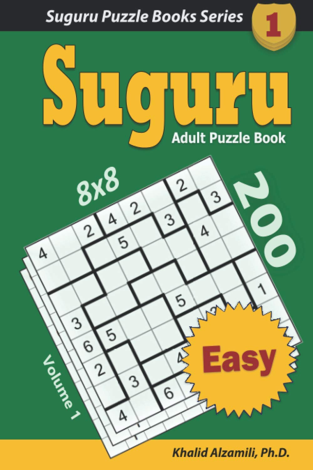 Suguru Adult Puzzle Book: 200 Easy (8x8) Puzzles (Suguru Puzzle Books Series)
