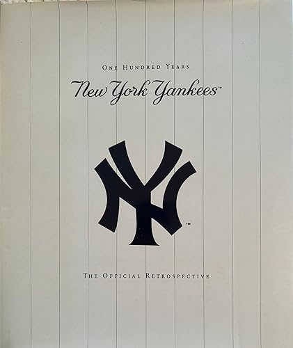 The New York Yankees: One Hundred Years, The Official Retrospective