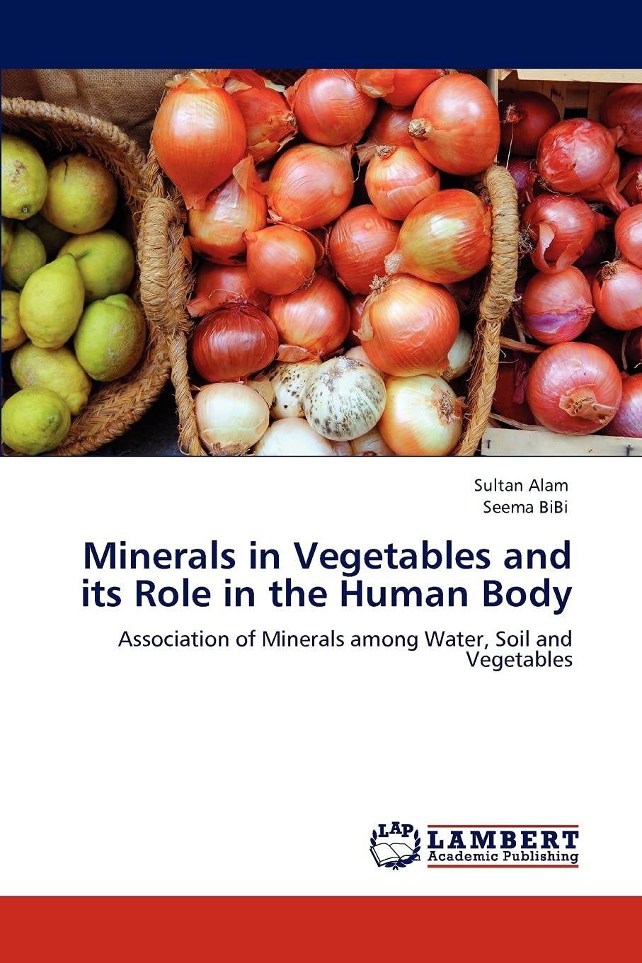 Minerals in Vegetables and its Role in the Human Body: Association of Minerals among Water, Soil and Vegetables
