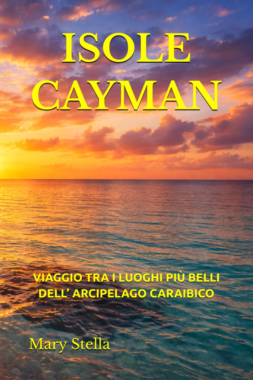 ISOLE CAYMAN VIAGGIO TRA I LUOGHI PIÙ BELLI DELL’ ARCIPELAGO CARAIBICO