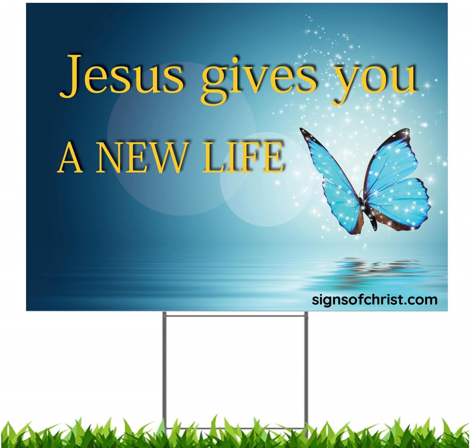 Jesus gives you a new life yard sign Single Sided