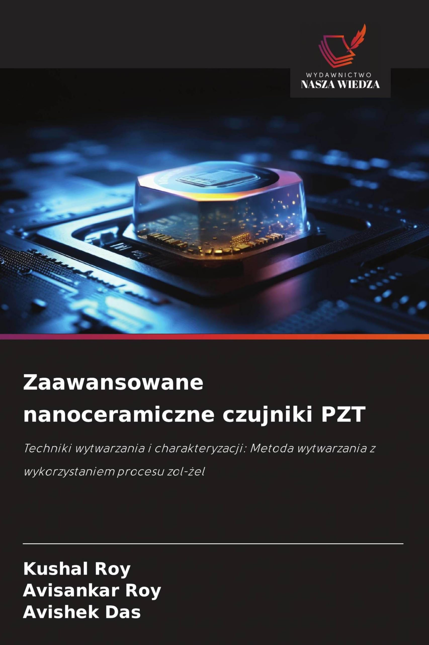 Zaawansowane nanoceramiczne czujniki PZT: Techniki wytwarzania i charakteryzacji: Metoda wytwarzania z wykorzystaniem procesu zol-¿el