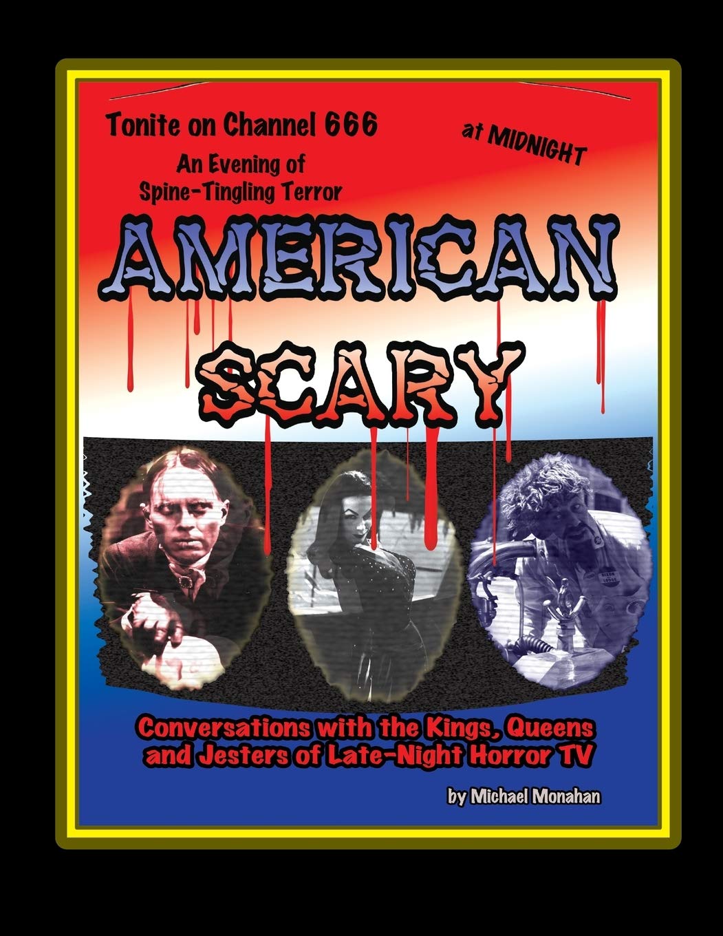 American Scary: Conversations with the Kings, Queens and Jesters of Late-Night Horror TV Paperback – December 19, 2011