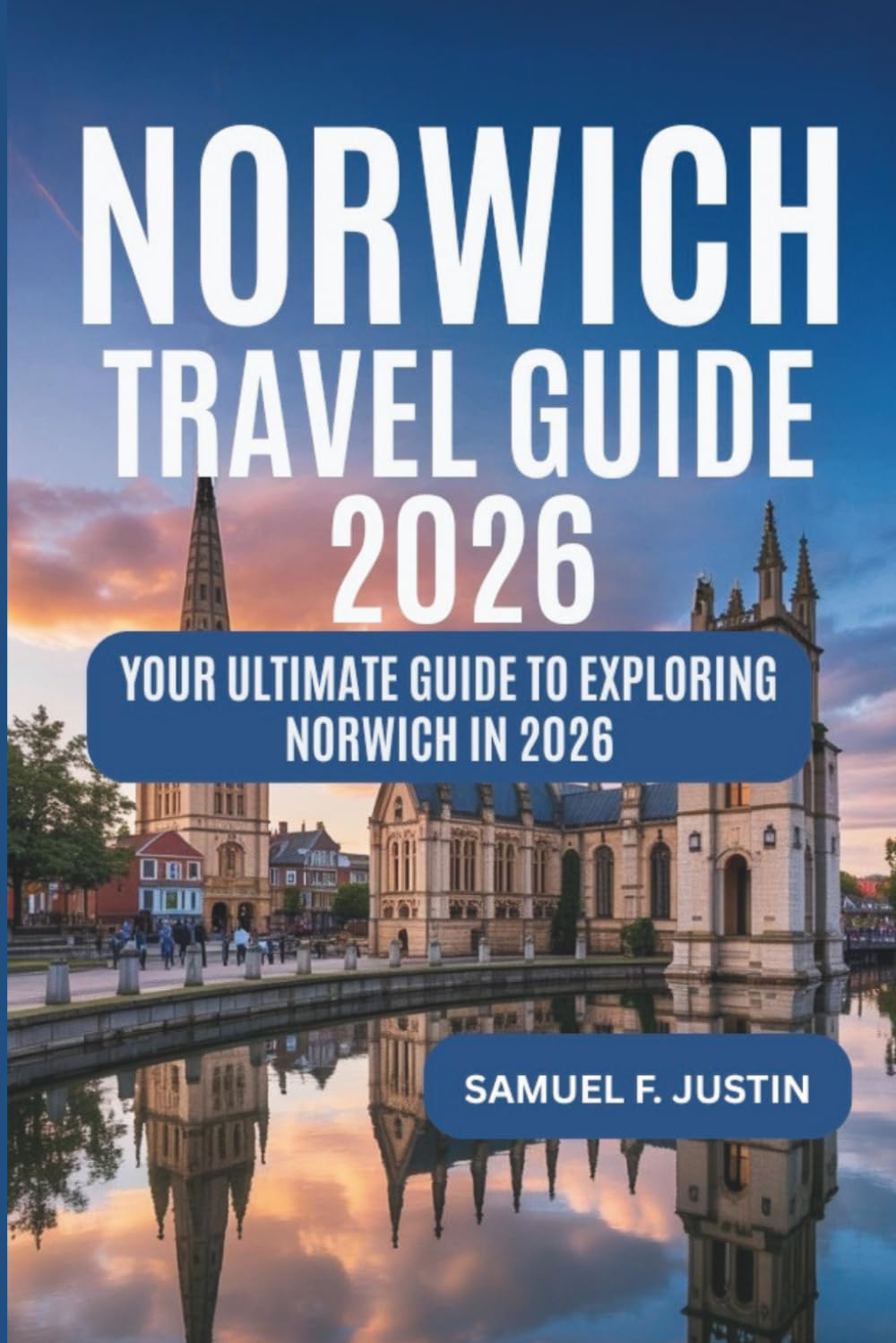 Norwich Travel Guide 2026: Your Ultimate Guide to Exploring Norwich in 2026