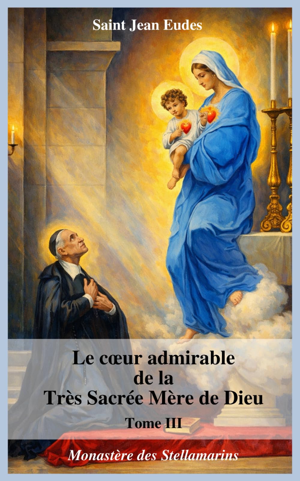 Le coeur admirable de la Très Sacrée Mère de Dieu - T3