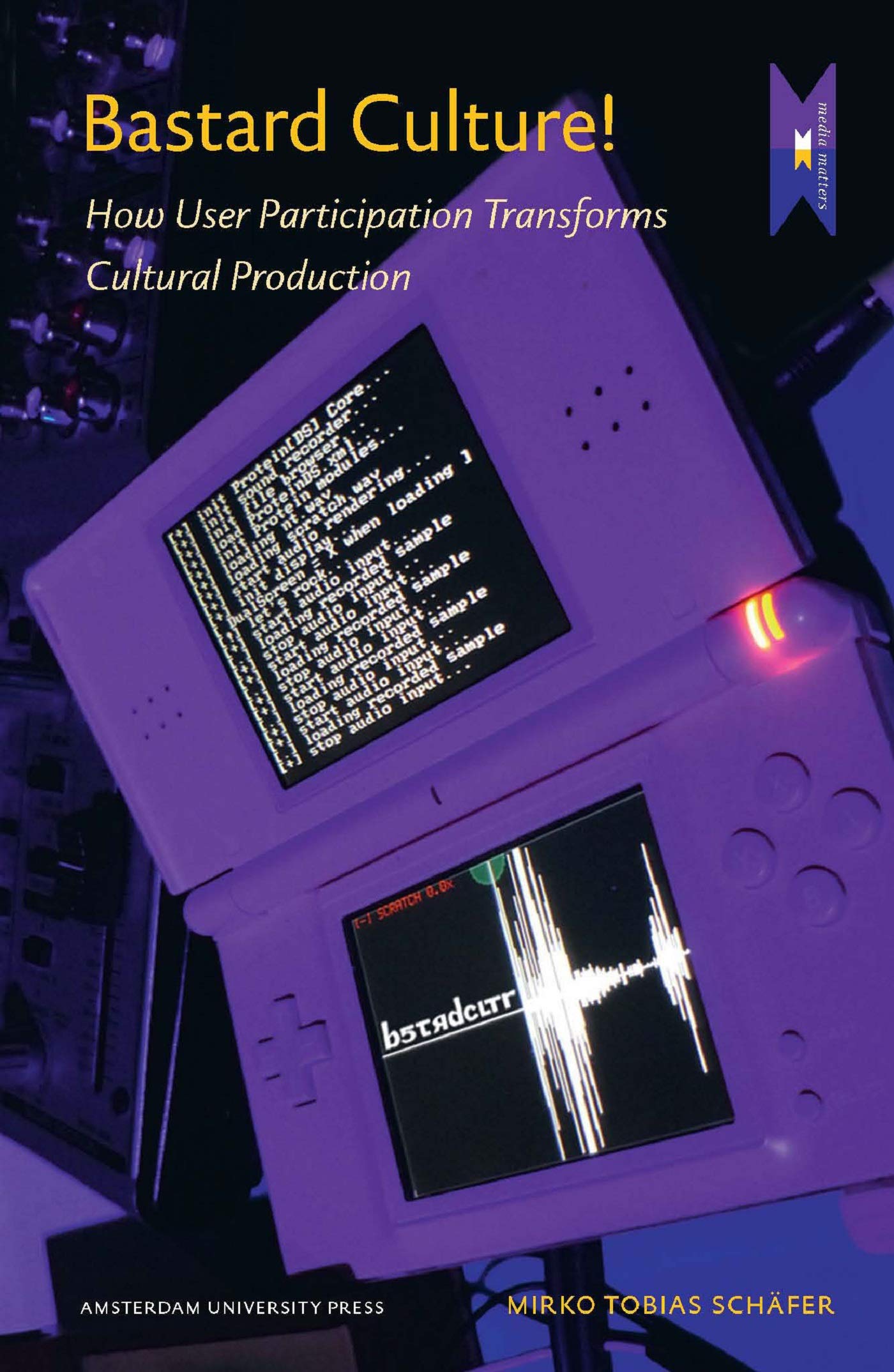 Bastard Culture!: How User Participation Transforms Cultural Production (MediaMatters)