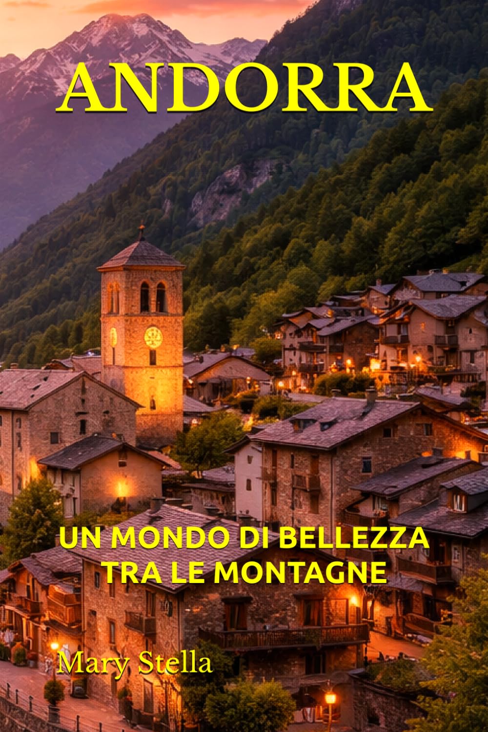 ANDORRA: UN MONDO DI BELLEZZA TRA LE MONTAGNE