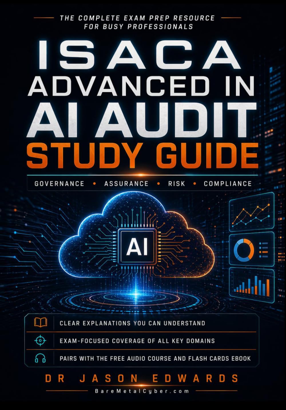 AAIA For Busy People: The Busy Candidate’s Playbook for Passing the ISACA AAIA Exam (Bare Metal Cyber Study Guides)