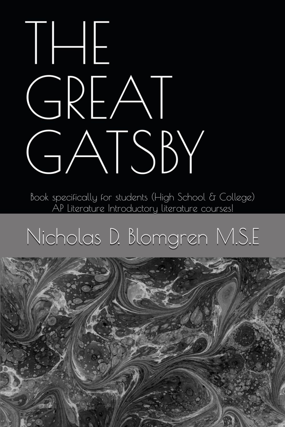 THE GREAT GATSBY: Book specifically for students (High School & College) AP Literature Introductory literature courses .