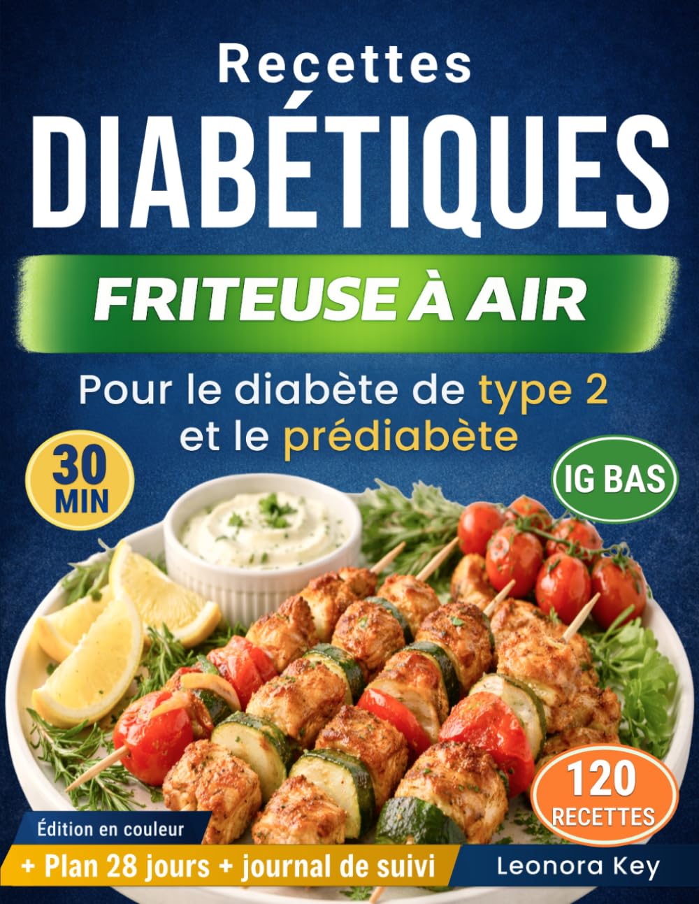Recettes Diabétiques à la Friteuse à Air: Pour le diabète de type 2 et le prédiabète — plats savoureux en moins de 30 minutes