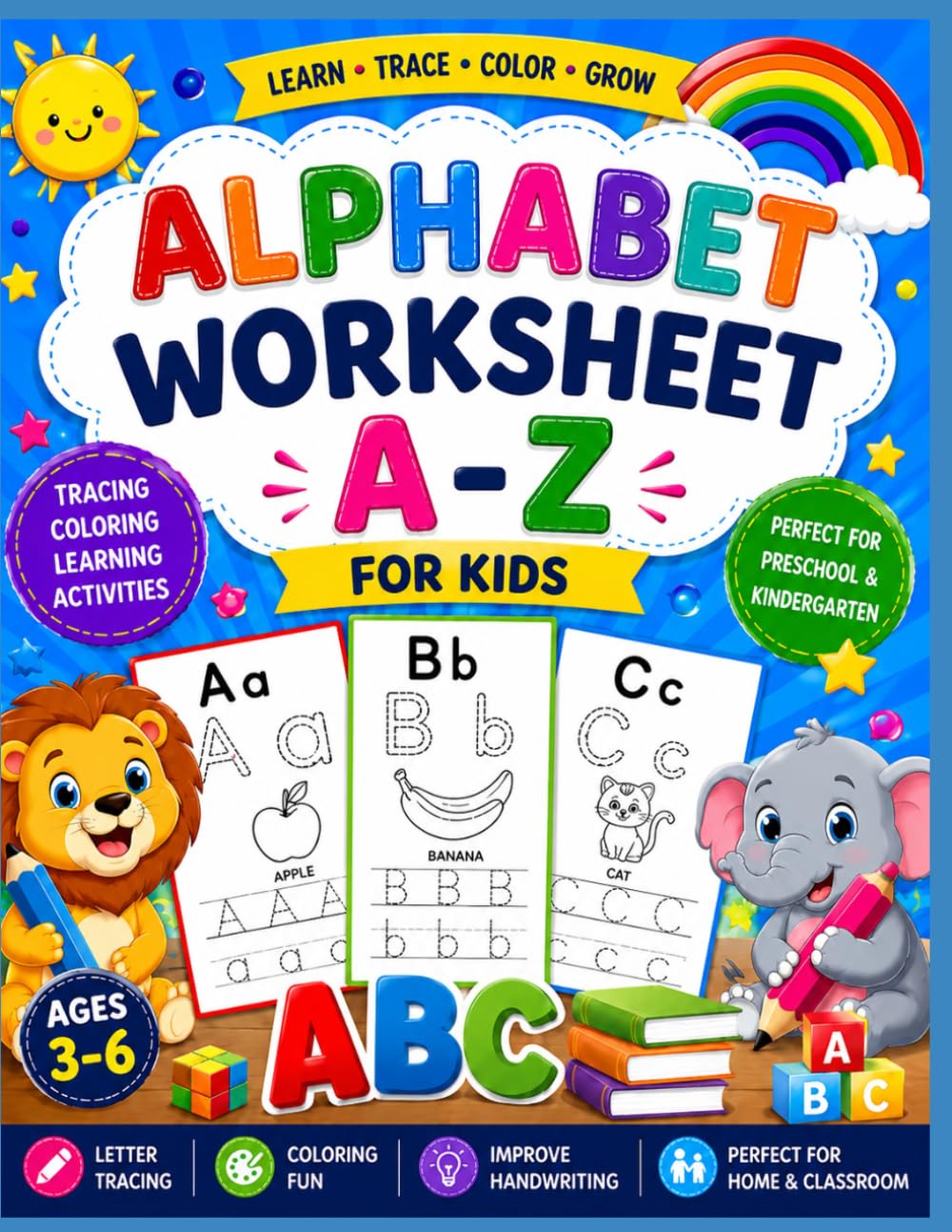 Alphabet Worksheet A-Z for Kids: Tracing, Coloring and Learning Activities for Preschool and Kindergarten | Ages 3-6