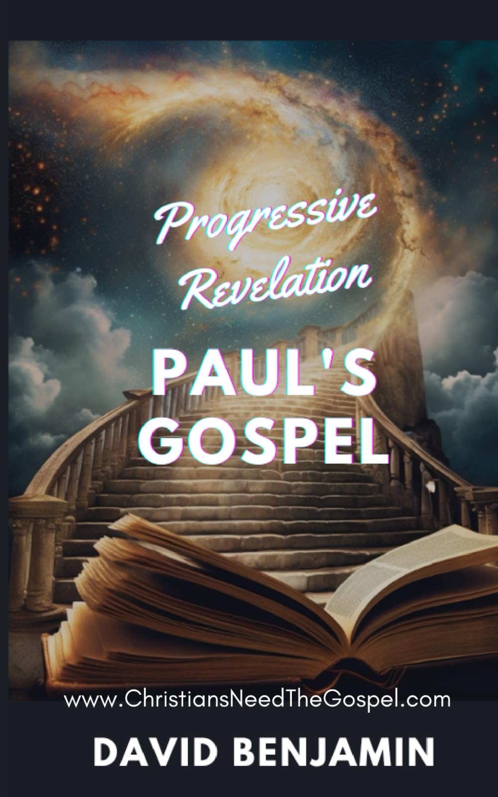 Progressive Revelaton and Paul's Gospel: Fundamnetal Bible Truths Book 1