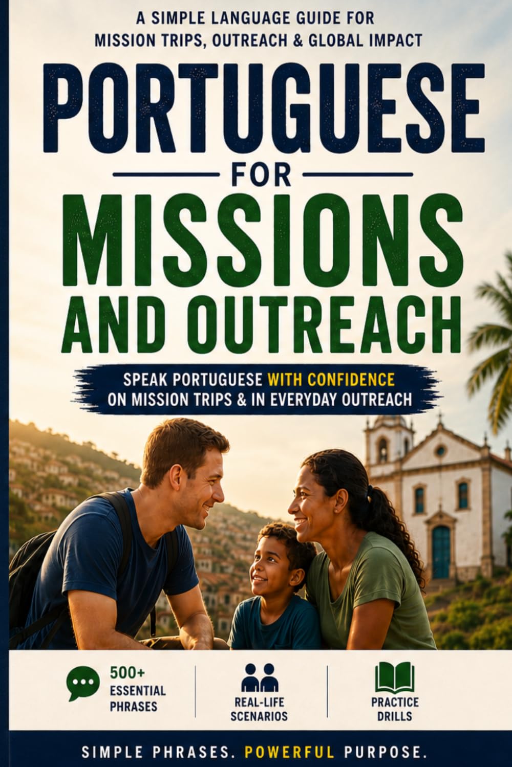 Portuguese for Missions & Outreach: A Simple Language Guide For Mission Trips, Outreach & Global Impact: 1 (Portuguese Series)