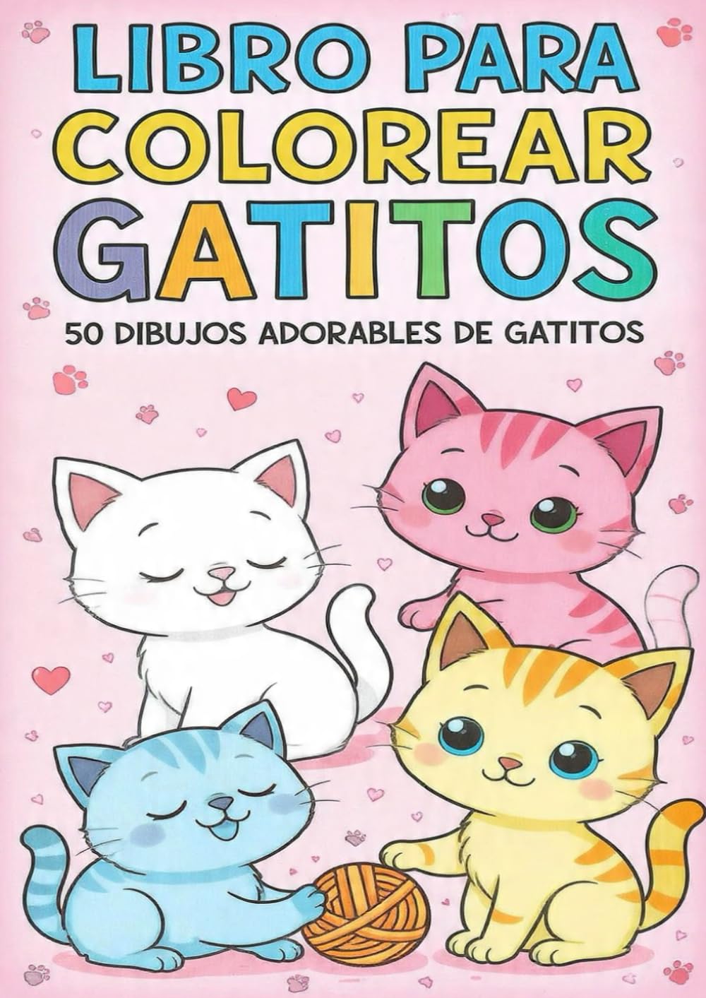 LIBRO PARA COLOREAR GATITOS: 50 DIBUJOS ADORABLES DE GATITIOS