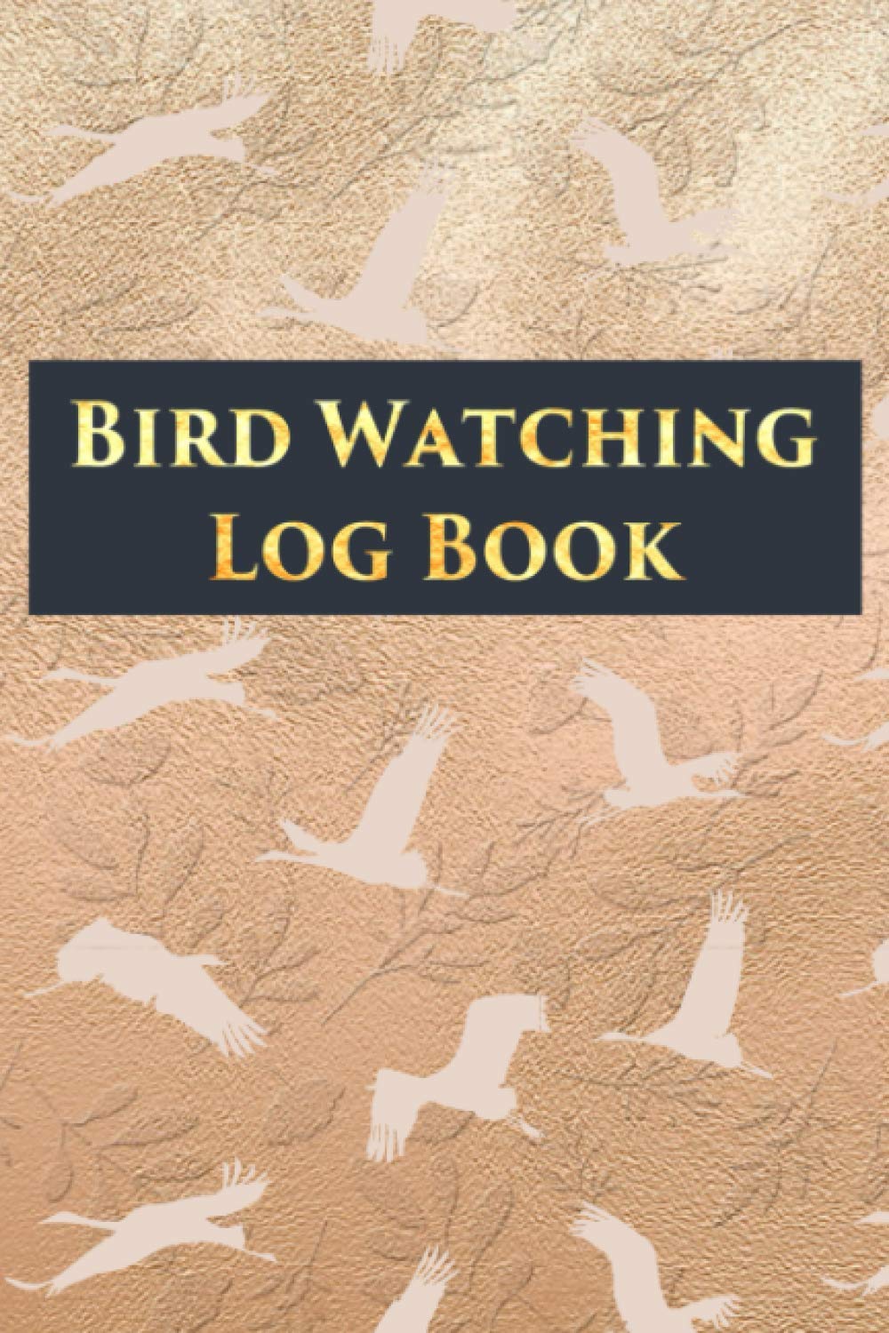 Bird Watching Log Book: Birdwatching Diary Journal for Bird Lovers, Birders & Bird Watchers | Gift Idea for Adults, Teens, Kids