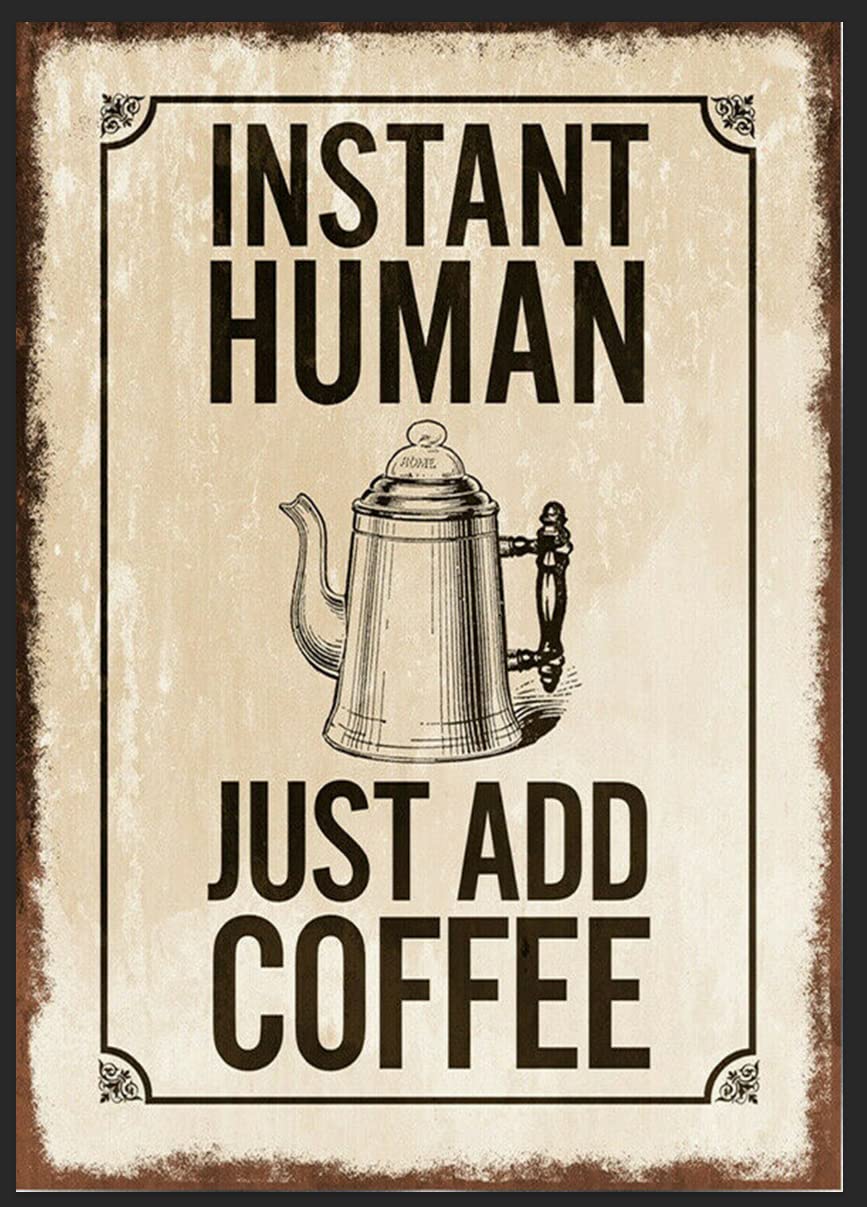 Instant Human Coffee METAL PLAQUE WALL SIGN Vintage Humorous quote kitchen cafe (Aluminium A5 (200x150mm) Approx)