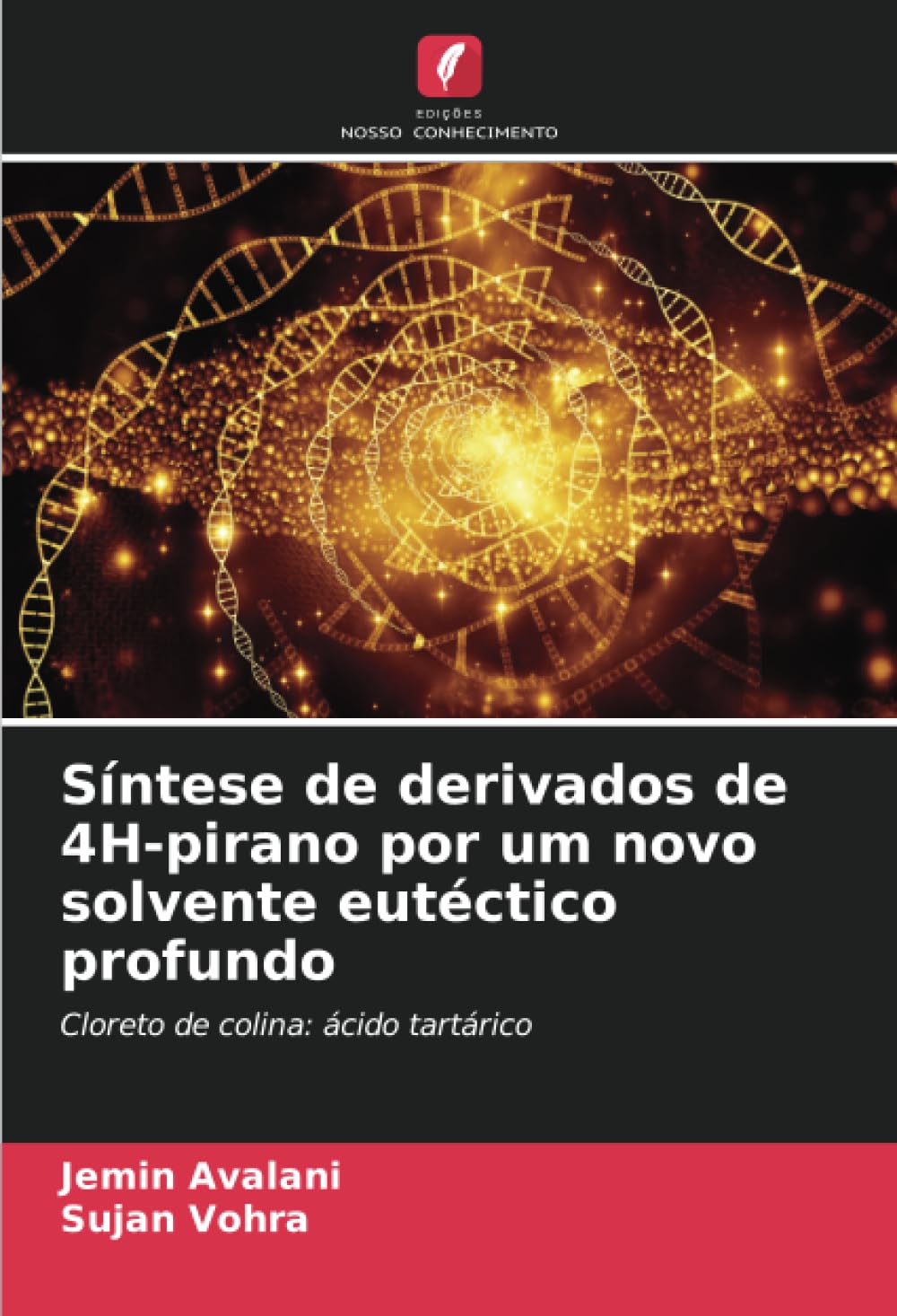 Síntese de derivados de 4H-pirano por um novo solvente eutéctico profundo: Cloreto de colina: ácido tartárico