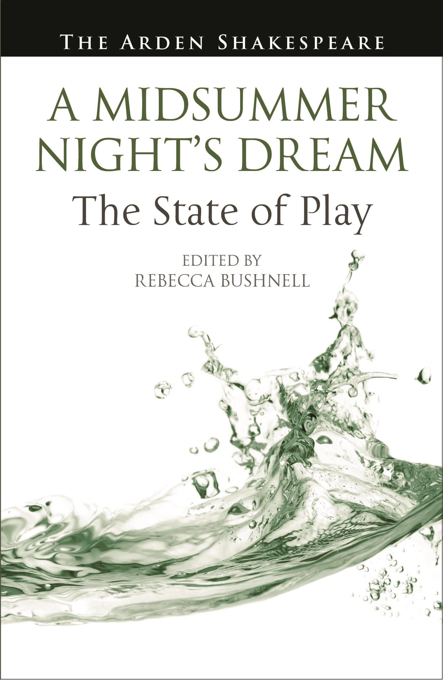 A Midsummer Night's Dream: The State of Play (Arden Shakespeare The State of Play)