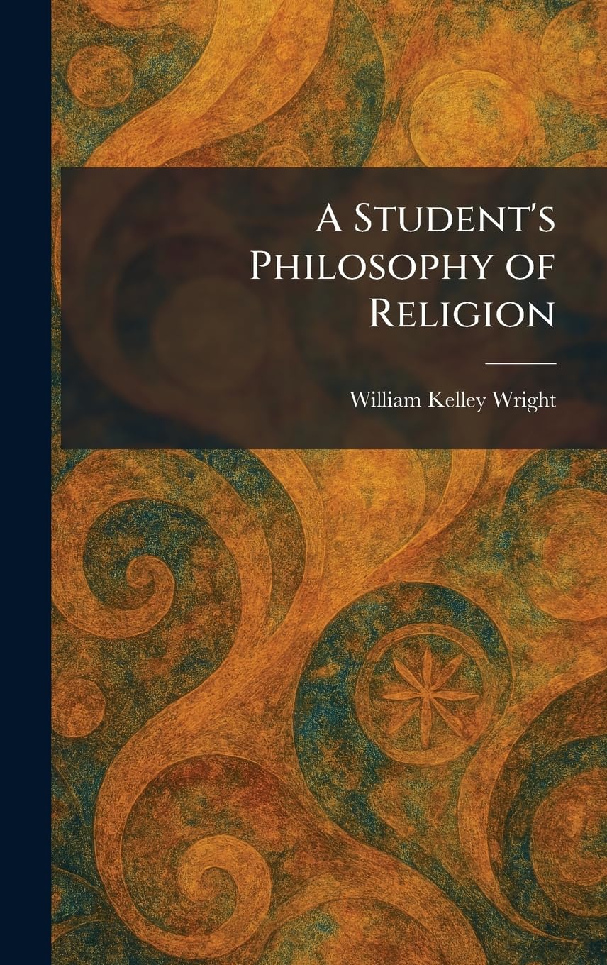 A Student's Philosophy of Religion