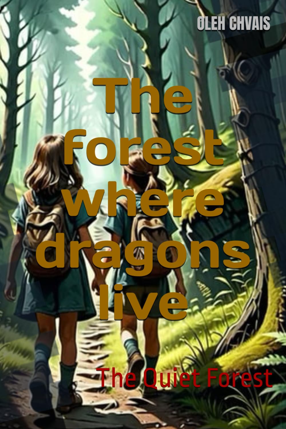 The forest where dragons live: 1 (The Quiet Forest)