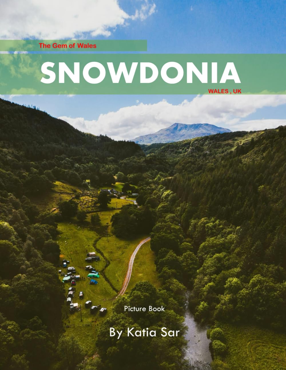Snowdonia: A Perfect Coffee Table Picture Book - Travel and Tourism lovers.