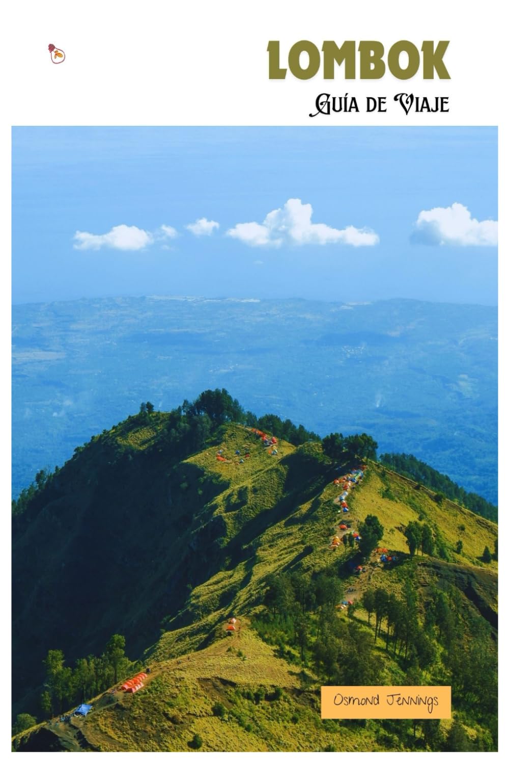 Lombok Guía de Viaje: Atracciones, Playas, Pueblos, Cascadas, Actividades al Aire Libre, Gastronomía, Excursiones e Itinerarios