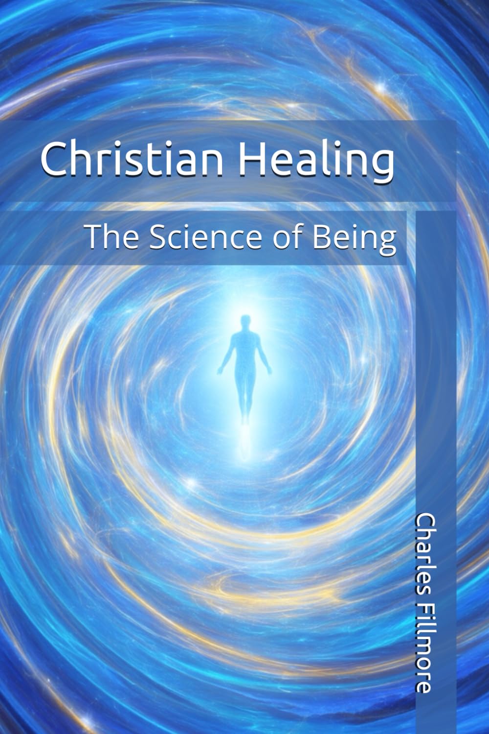Christian Healing: The Science of Being