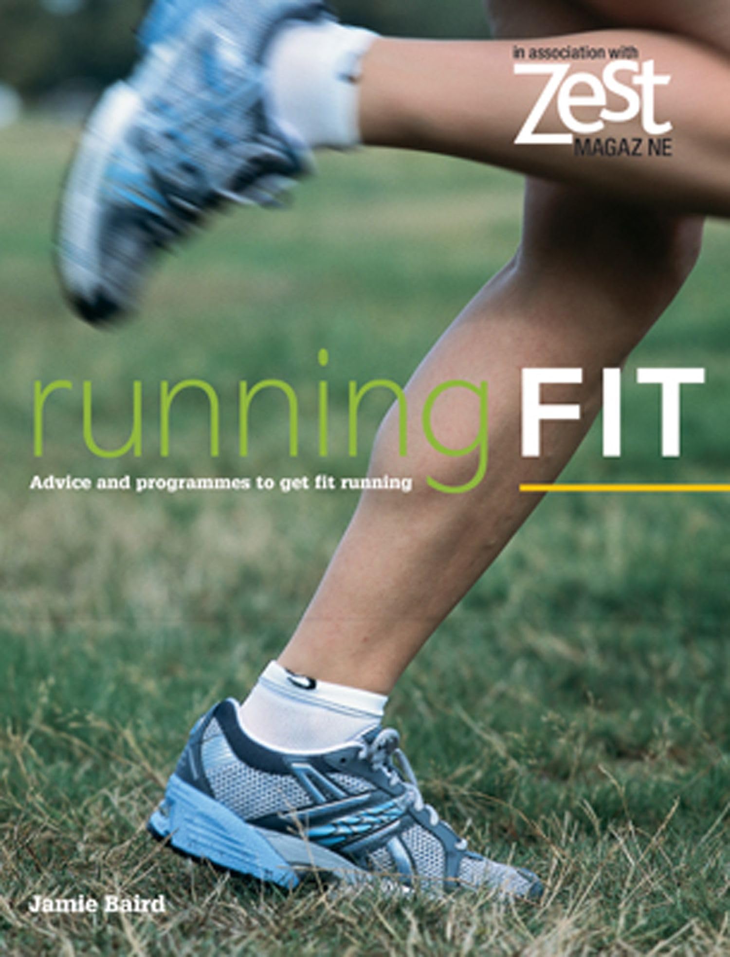 Zest: Running Fit: A Complete Introduction to Running