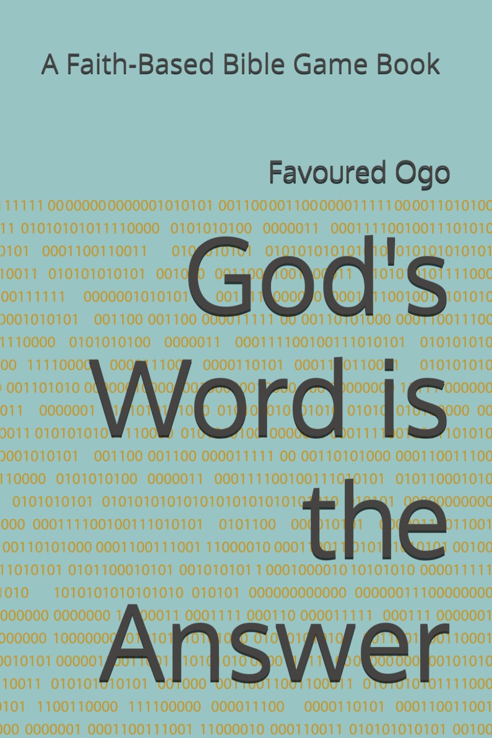 God's Word is the Answer: A Faith-Based Bible Game Book