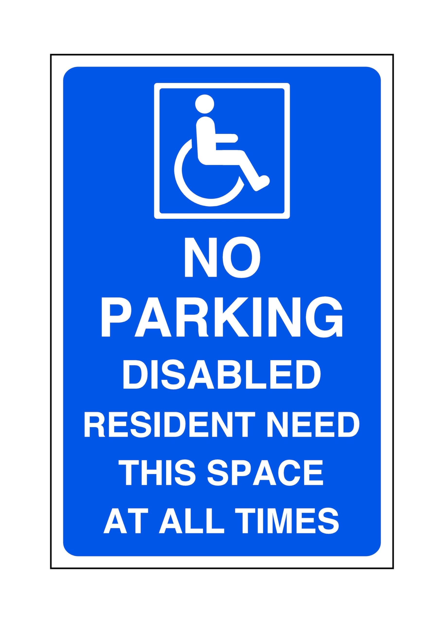 Safety First Display Ltd Blue/White No Parking Disabled Resident Need This Space At All Times- 3Mm Aluminum Dibond For Indoor/Outdoor Usage (600Mm X 400Mm) 20M Viewing Distance.